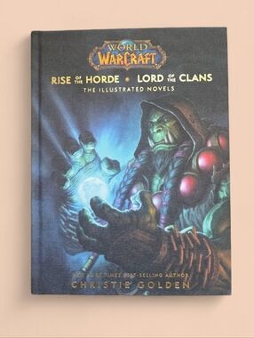 World of Warcraft Rise of the Horde & Lord of the Clans Illustrated Hardcover